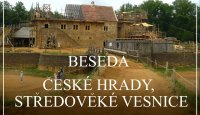 Beseda ČESKÉ HRADY A STŘEDOVĚKÉ VESNICE